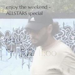 20231215 // [sic]nal - Enjoy The Weekend - ALLSTARS Special w/ Maes