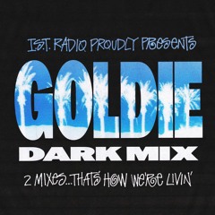 GOLDIE DARK MIX • IST RADIO 012