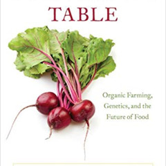 GET EBOOK ✔️ Tomorrow's Table: Organic Farming, Genetics, and the Future of Food by