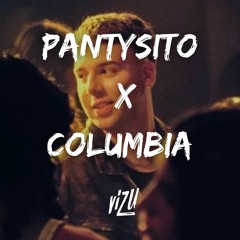 Pantysito x Columbia (ViZu Mashup 100 BPM)