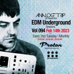 Analog Trip @ EDM Underground Sessions Vol094 | www.protonradio.com 14-02-2023 | Free Download