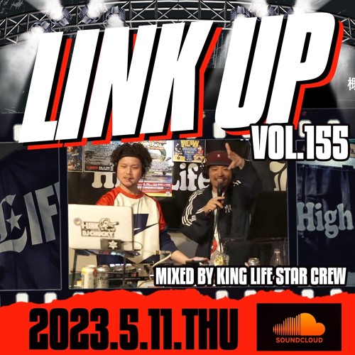 LINK UP VOL.155 MIXED BY KING LIFE STAR CREW
