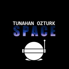 Tunahan Ozturk - Space (Extended Mix) FREE DOWNLOAD