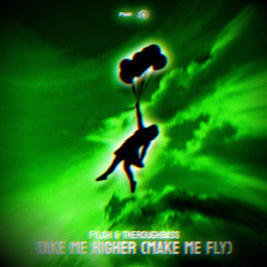 Take Me Higher (Make Me Fly)