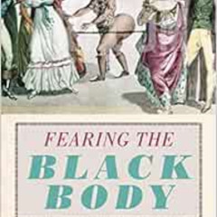 DOWNLOAD EBOOK 💌 Fearing the Black Body: The Racial Origins of Fat Phobia by Sabrina