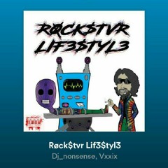 Røck$tvr Lif3$tyl3 Feat. Vxxix