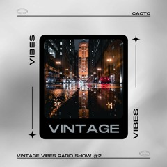 VINTAGE VIBES #2 - Cacto Radio Show