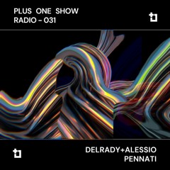 Delrady + Alessio Pennati - Plus One Show Radio 031
