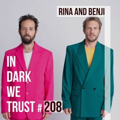 Rina And Benji - IN DARK WE TRUST #208