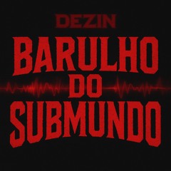 Barulho do submundo