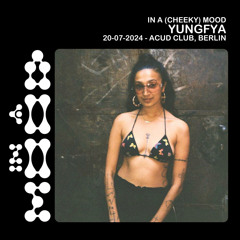 𝗜𝗡 𝗔 (𝗖𝗛𝗘𝗘𝗞𝗬) 𝗠𝗢𝗢𝗗: yungfya @ Acud 20.07.2024