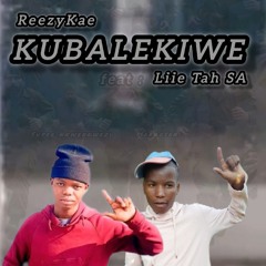 ReezyKae - Kubalekiwe ft Liie Tah SA
