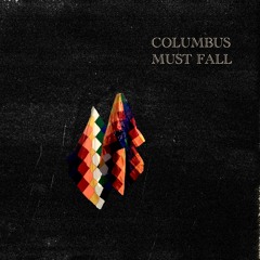 Columbus Must Fall