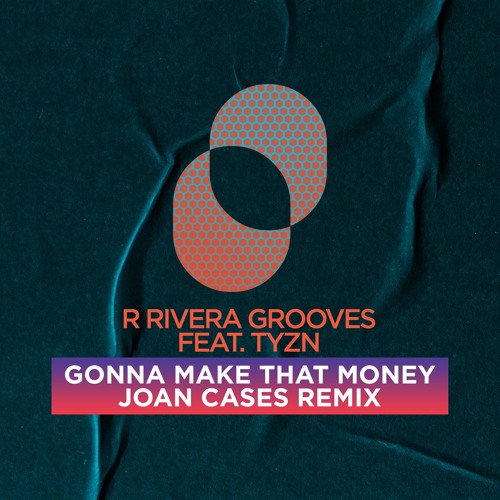 R Rivera Grooves - Gonna Make That Money- Joan Cases Remix