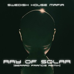 Swedish House Mafia - Ray Of Solar (Gerard Francis Remix)[FREE DOWNLOAD]