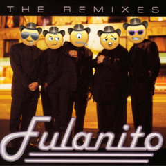 Fulanito - El Cepillo (Plattenlieferant Edit) FREE DL