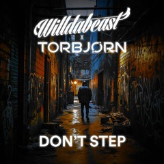 Willdabeast & Torbjørn - Don't Step [Headbang Society Premiere]