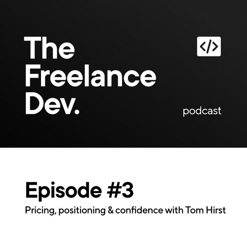 #3 - Pricing, positioning & confidence with Tom Hirst