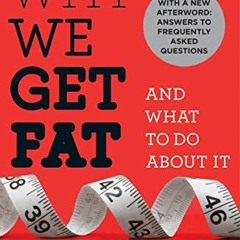 Get PDF EBOOK EPUB KINDLE Why We Get Fat: And What to Do About It by  Gary Taubes 🖌️