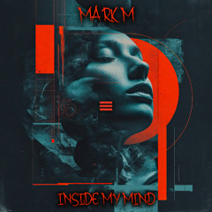 Mark M - Inside my Mind (Melodic techno)