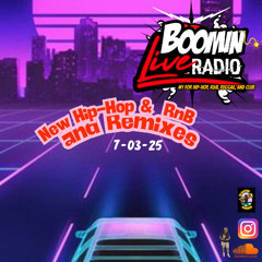 BoominLiveRadio - New Hip-Hop & RnB - 7-03-25