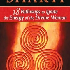 ~Pdf~(Download) The Power of Shakti: 18 Pathways to Ignite the Energy of the Divine Woman -  Pa