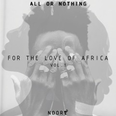ALL OR NOTHING: FOR THE LOVE OF AFRICA VOL.1