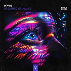 INVADE - Dreaming Or Awake