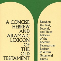 Kindle online PDF A Concise Hebrew and Aramaic Lexicon of the Old Testament: Based upon th