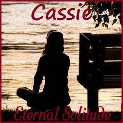 Cassie - Eternal Solitude