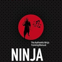 download EBOOK 📪 Ninja Skills: The Authentic Ninja Training Manual by Antony Cummins