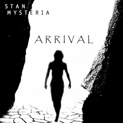 Stan Mysteria - Arrival
