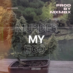 MURDER MY EGO w/DEVIOVINI