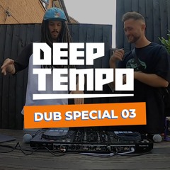 Deep Tempo Dub Special 03 - Mrshl, Notlo, Ramsez, Cartridge, L Nix, Sebalo, Enigma Dubz, DNS & More!