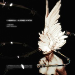 CYBERMILK - Altered States (Lorize Remix)