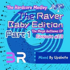 Upalnite - Episode #23 - The Raver Baby Edition - Part 1