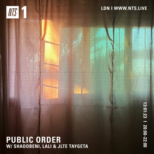 Public Order on NTS w/ Shadobeni, Lali & Jlte Taygeta - 13th January 2023