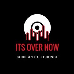 Cookseyy - Its Over Now