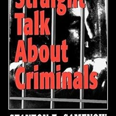 Stream ~Read~[PDF] Straight Talk about Criminals: Understanding and Treating Antisocial Individ