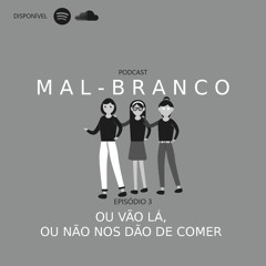 Episódio 3: Ou vão lá, ou não nos dão de comer