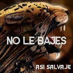 NO LE BAJES (ALEX Barrera]