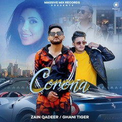 Corona - Zain Qadeer & Ghani Tifger