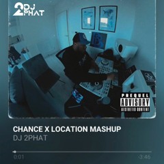 CHANCE(NA HAM) X LOCATION MASHUP BY DJ 2PHAT ft JAE 5 & SEYI VIBEZ