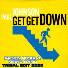 Paul Johnson - Get Get Down (Fabien Pizar & Mirko Bano Tribal edit 2025)| FILTERED X COPYRIGHT