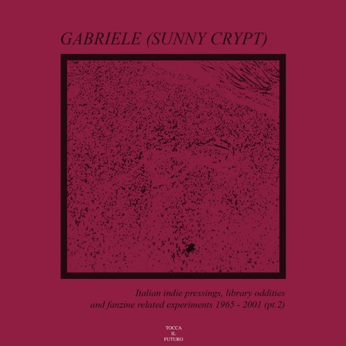 Italian indie pressings, library oddities and fanzine related experiments 1965 - 2001 (pt.2)