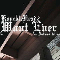 Knucklehead2 - Won’t Ever