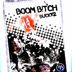 BOOM B!TCH (Prod. Buckx2)