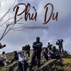 Chiennhatlang - Phù Du (prod. Fabes VG)