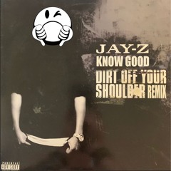Jay-Z - Dirt Off Your Shoulder (Know Good Flip)