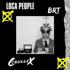 Brt & CchulleX - Loca People (Extended Version)